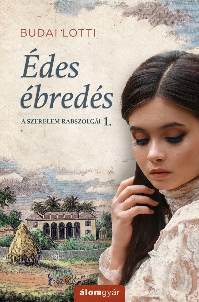 Édes ébredés - A szerelem rabszolgái 1.
